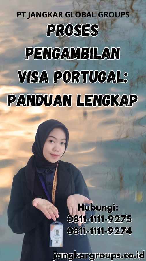 Proses Pengambilan Visa Portugal: Panduan Lengkap