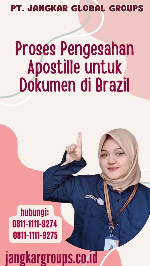 Proses Pengesahan Apostille untuk Dokumen di Brazil