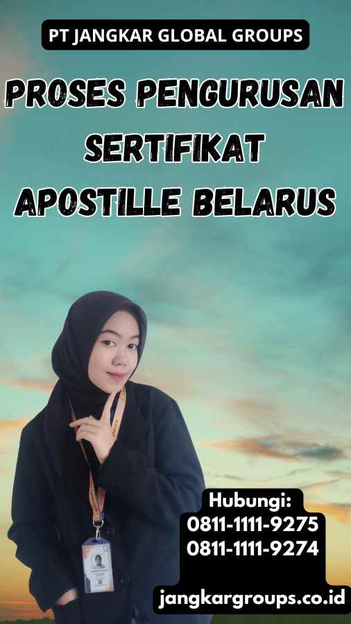 Proses Pengurusan Sertifikat Apostille Belarus