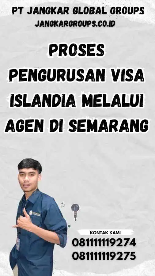 Proses Pengurusan Visa Islandia Melalui Agen di Semarang