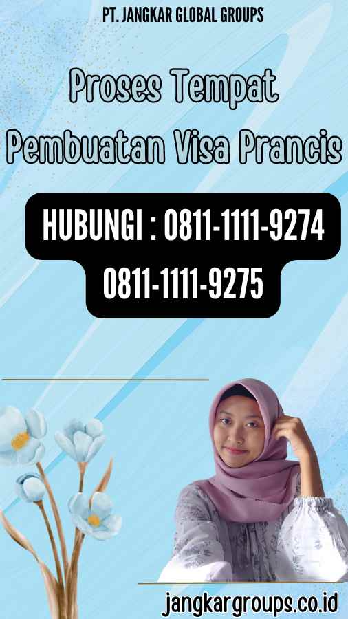 Proses Tempat Pembuatan Visa Prancis