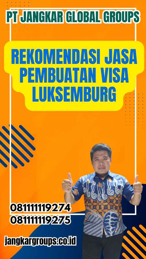 Rekomendasi Jasa Pembuatan Visa Luksemburg