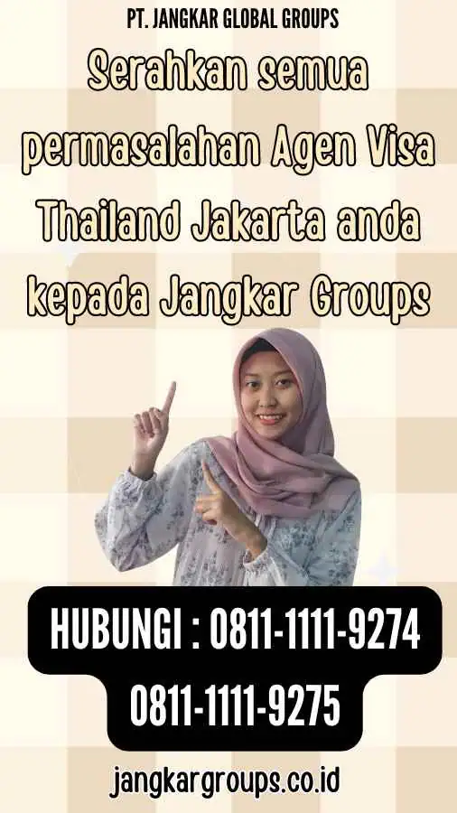 Serahkan semua permasalahan Agen Visa Thailand Jakarta anda kepada Jangkar Groups