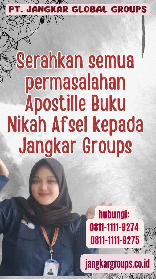 Serahkan semua permasalahan Apostille Buku Nikah Afsel kepada Jangkar Groups