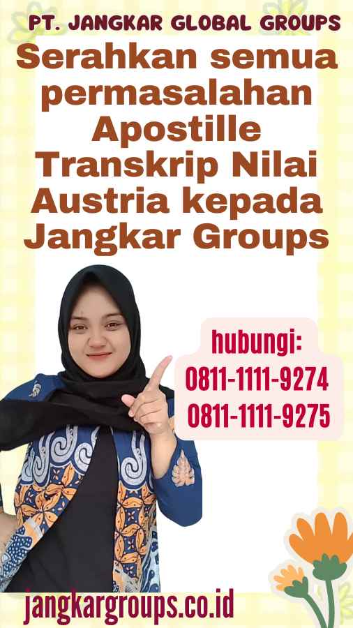 Serahkan semua permasalahan Apostille Transkrip Nilai Austria kepada Jangkar Groups