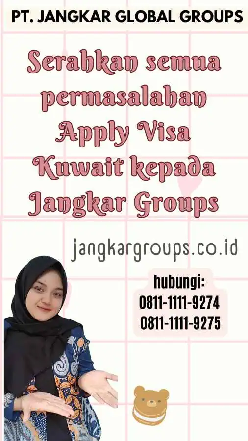 Serahkan semua permasalahan Apply Visa Kuwait kepada Jangkar Groups