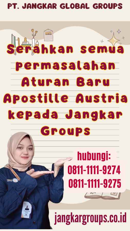 Serahkan semua permasalahan Aturan Baru Apostille Austria kepada Jangkar Groups