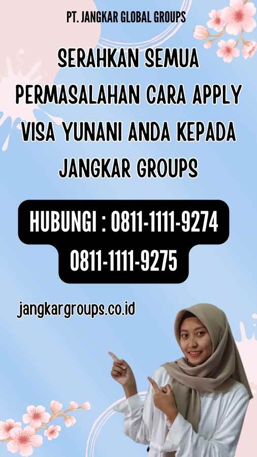 Serahkan semua permasalahan Cara Apply Visa Yunani anda kepada Jangkar Groups