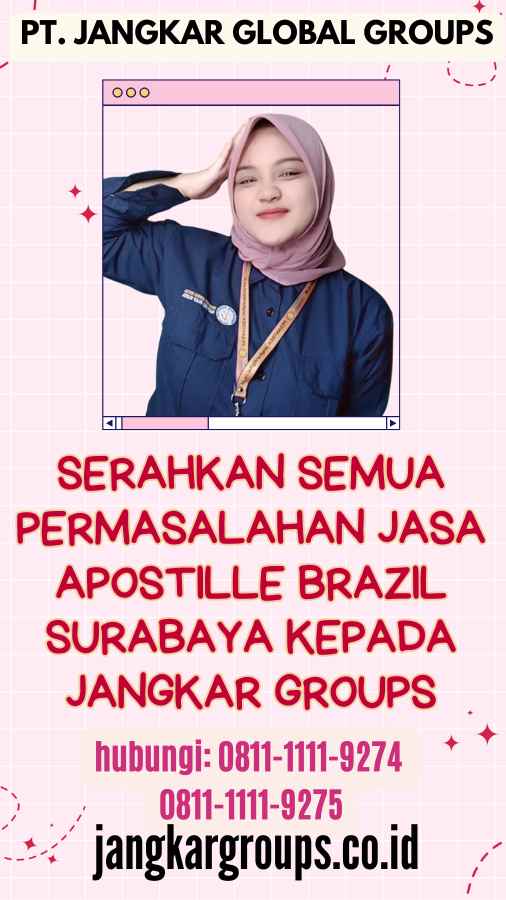 Serahkan semua permasalahan Jasa Apostille Brazil Surabaya kepada Jangkar Groups