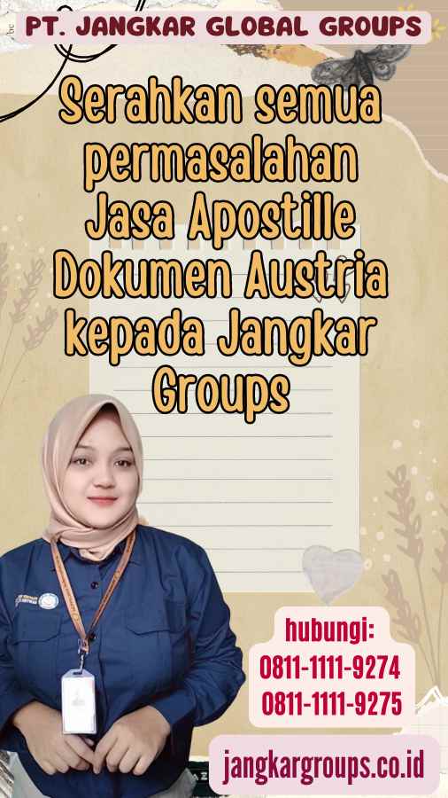 Serahkan semua permasalahan Jasa Apostille Dokumen Austria kepada Jangkar Groups