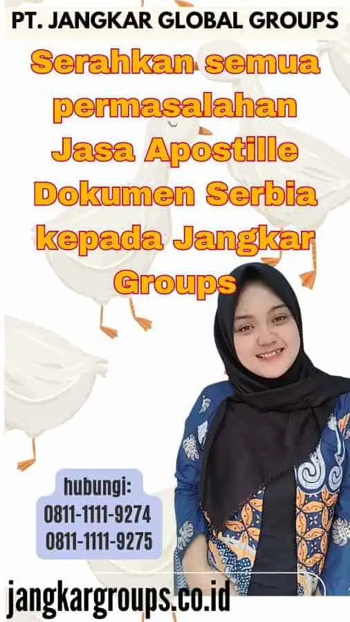 Serahkan semua permasalahan Jasa Apostille Dokumen Serbia kepada Jangkar Groups