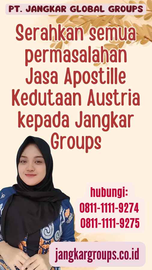 Serahkan semua permasalahan Jasa Apostille Kedutaan Austria kepada Jangkar Groups