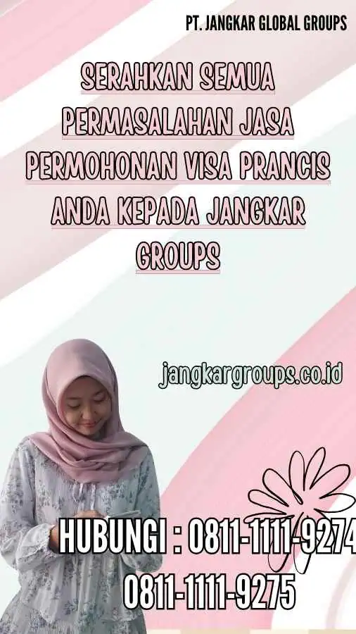 Serahkan semua permasalahan Jasa Permohonan Visa Prancis anda kepada Jangkar Groups