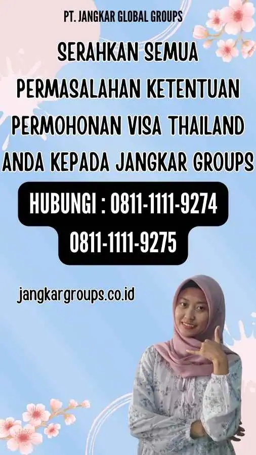 Serahkan semua permasalahan Ketentuan Permohonan Visa Thailand anda kepada Jangkar Groups