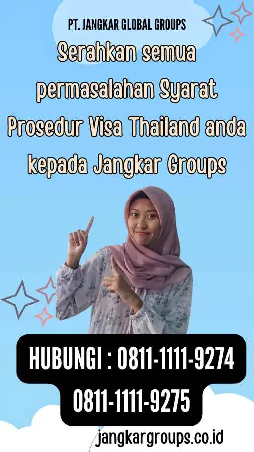 Serahkan semua permasalahan Syarat Prosedur Visa Thailand anda kepada Jangkar Groups