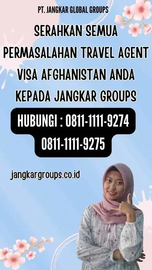 Serahkan semua permasalahan Travel Agent Visa Afghanistan anda kepada Jangkar Groups