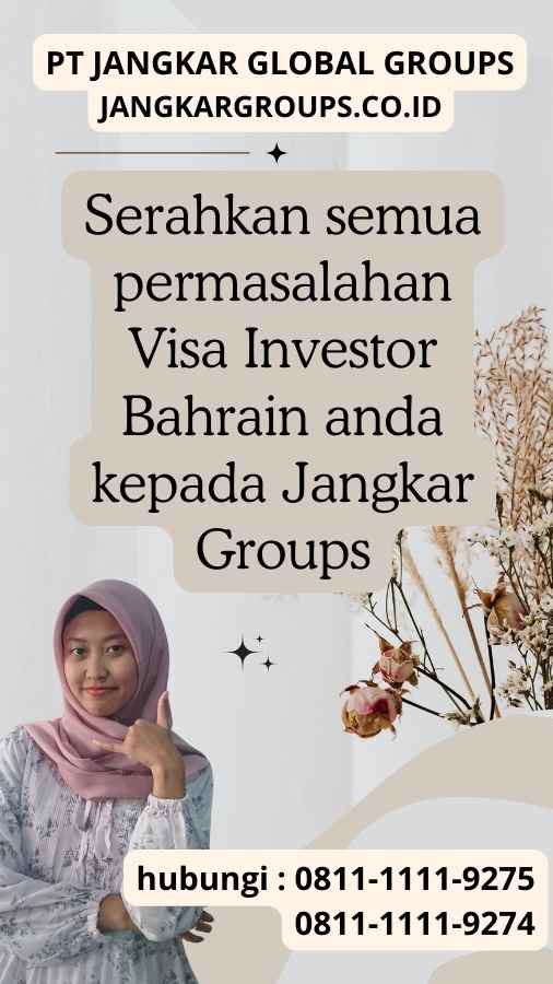 Serahkan semua permasalahan Visa Investor Bahrain anda kepada Jangkar Groups