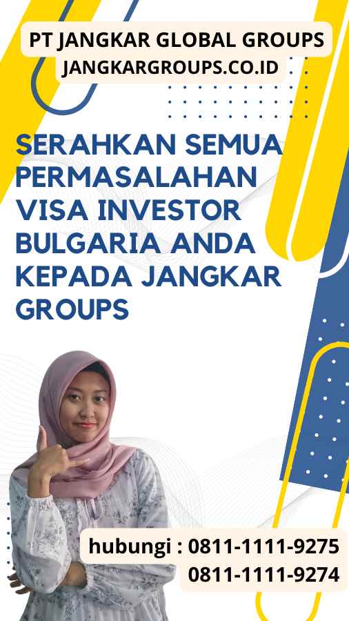 Serahkan semua permasalahan Visa Investor Bulgaria anda kepada Jangkar Groups