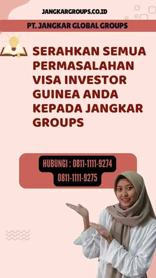 Serahkan semua permasalahan Visa Investor Guinea anda kepada Jangkar Groups