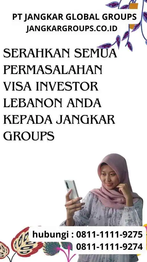 Serahkan semua permasalahan Visa Investor Lebanon anda kepada Jangkar Groups