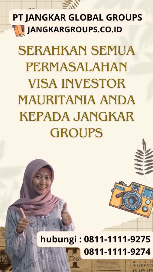 Serahkan semua permasalahan Visa Investor Mauritania anda kepada Jangkar Groups