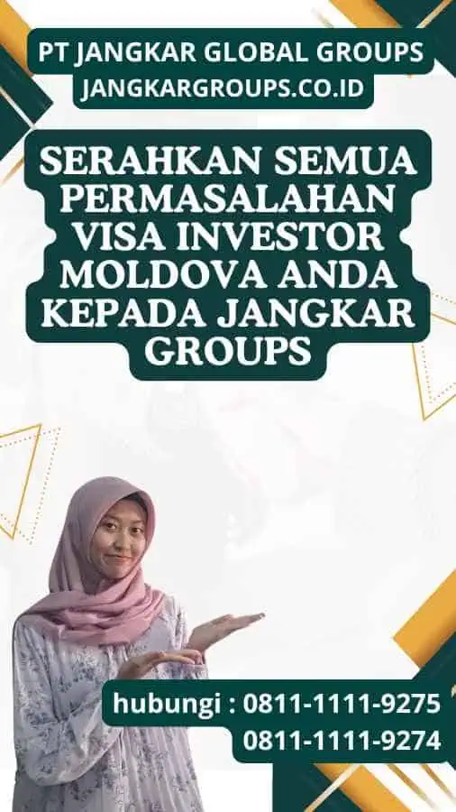 Serahkan semua permasalahan Visa Investor Moldova anda kepada Jangkar Groups