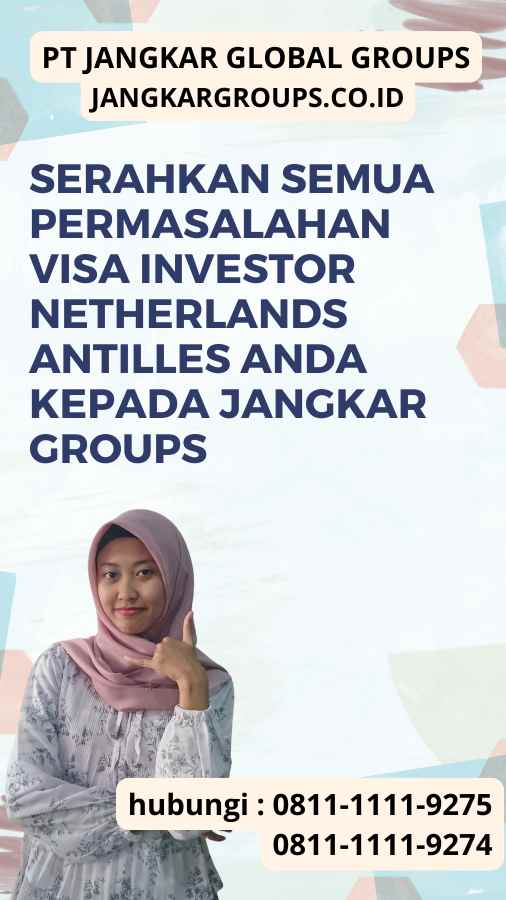 Serahkan semua permasalahan Visa Investor Netherlands Antilles anda kepada Jangkar Groups