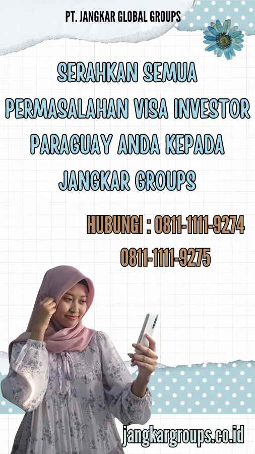 Serahkan semua permasalahan Visa Investor Paraguay anda kepada Jangkar Groups