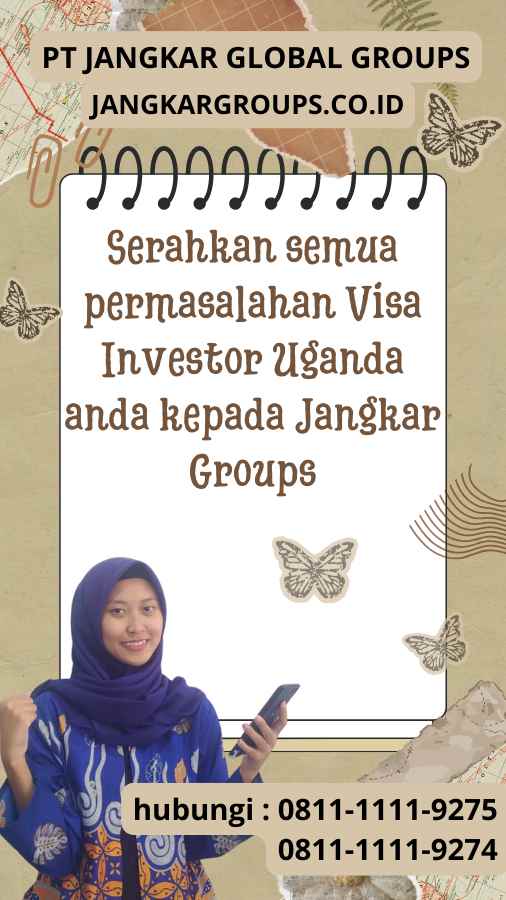 Serahkan semua permasalahan Visa Investor Uganda anda kepada Jangkar Groups