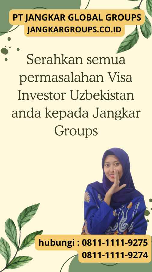 Serahkan semua permasalahan Visa Investor Uzbekistan anda kepada Jangkar Groups