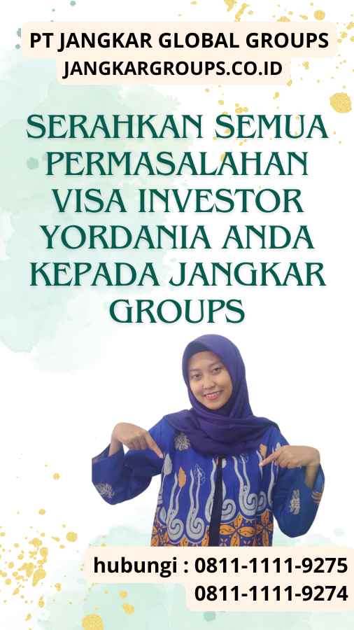 Serahkan semua permasalahan Visa Investor Yordania anda kepada Jangkar Groups