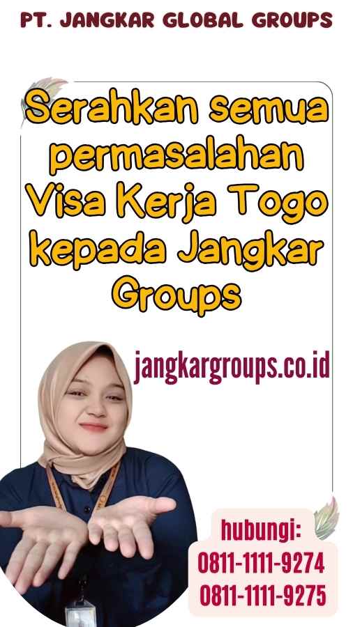 Serahkan semua permasalahan Visa Kerja Togo kepada Jangkar Groups