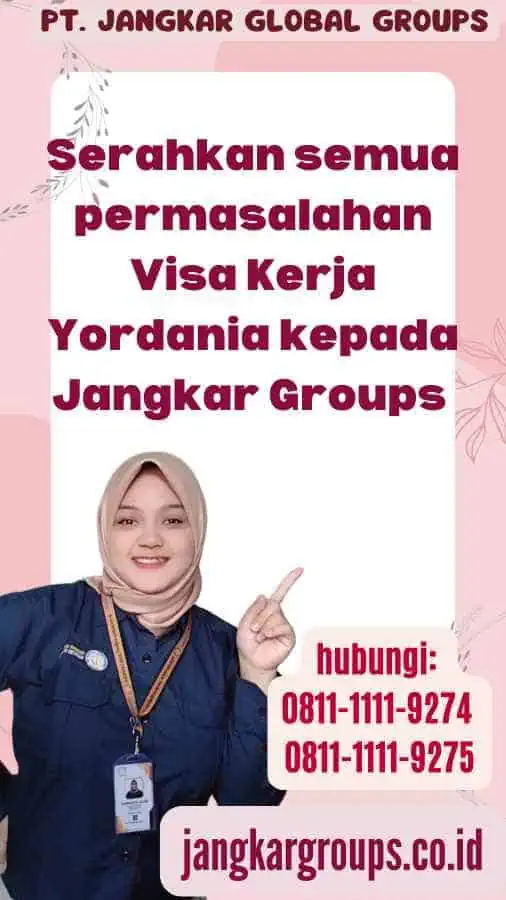 Serahkan semua permasalahan Visa Kerja Yordania kepada Jangkar Groups