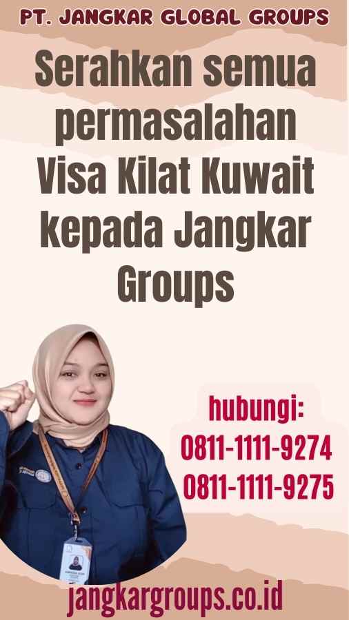 Serahkan semua permasalahan Visa Kilat Kuwait kepada Jangkar Groups