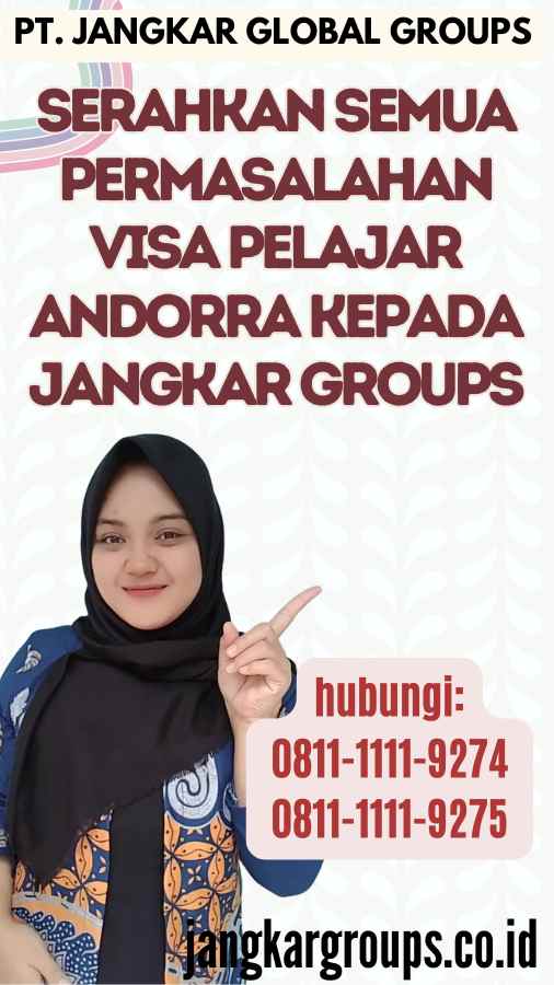 Serahkan semua permasalahan Visa Pelajar Andorra kepada Jangkar Groups