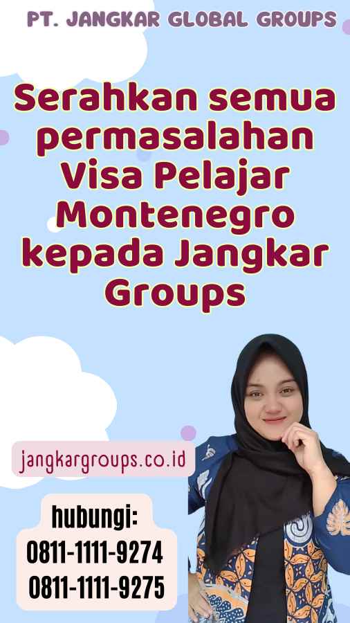 Serahkan semua permasalahan Visa Pelajar Montenegro kepada Jangkar Groups