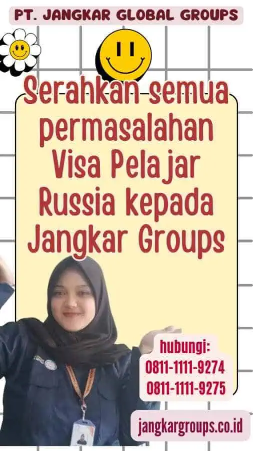 Serahkan semua permasalahan Visa Pelajar Russia kepada Jangkar Groups