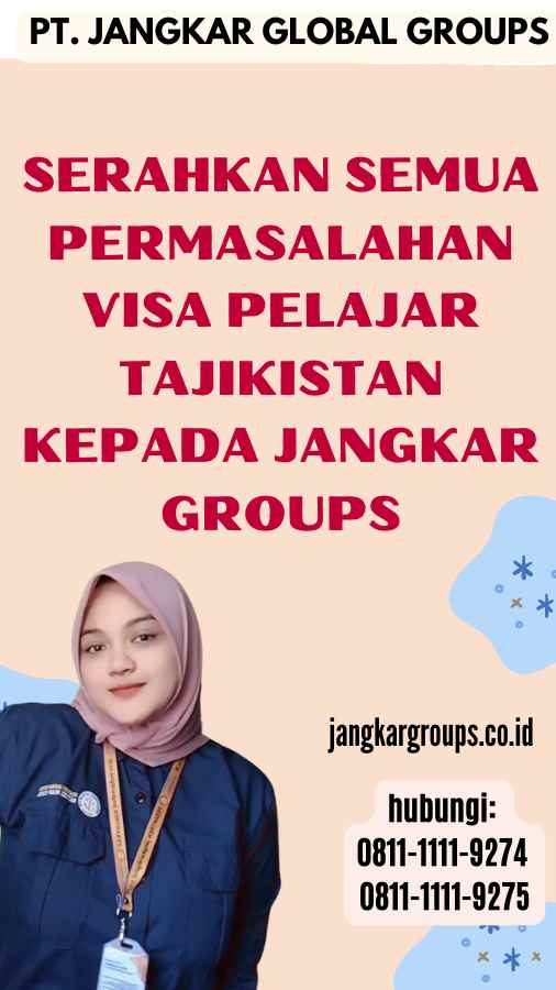 Serahkan semua permasalahan Visa Pelajar Tajikistan kepada Jangkar Groups