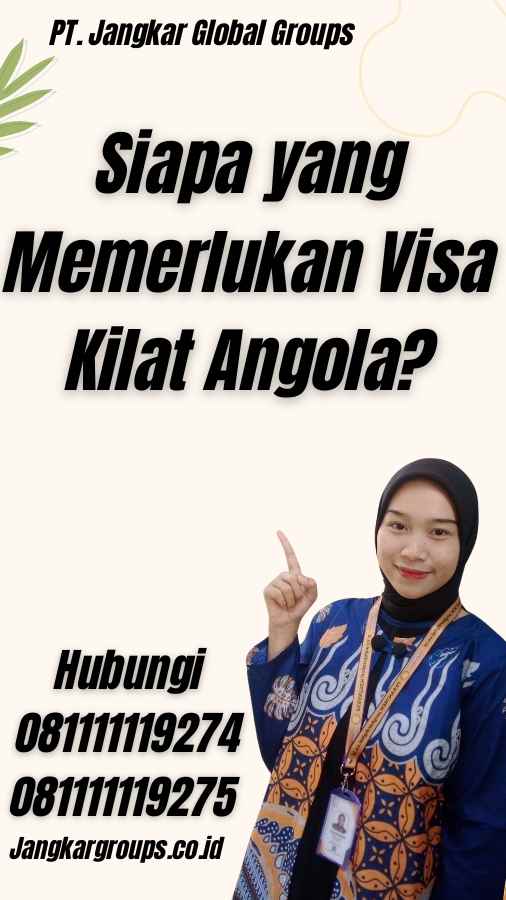 Siapa yang Memerlukan Visa Kilat Angola?