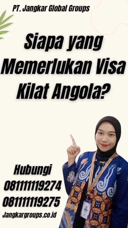 Siapa yang Memerlukan Visa Kilat Angola?