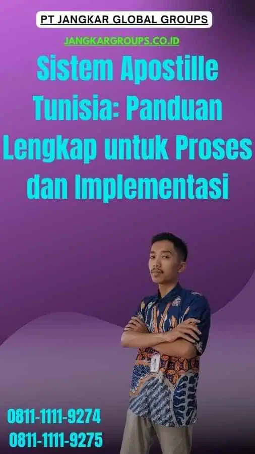 Sistem Apostille Tunisia Panduan Lengkap untuk Proses dan Implementasi