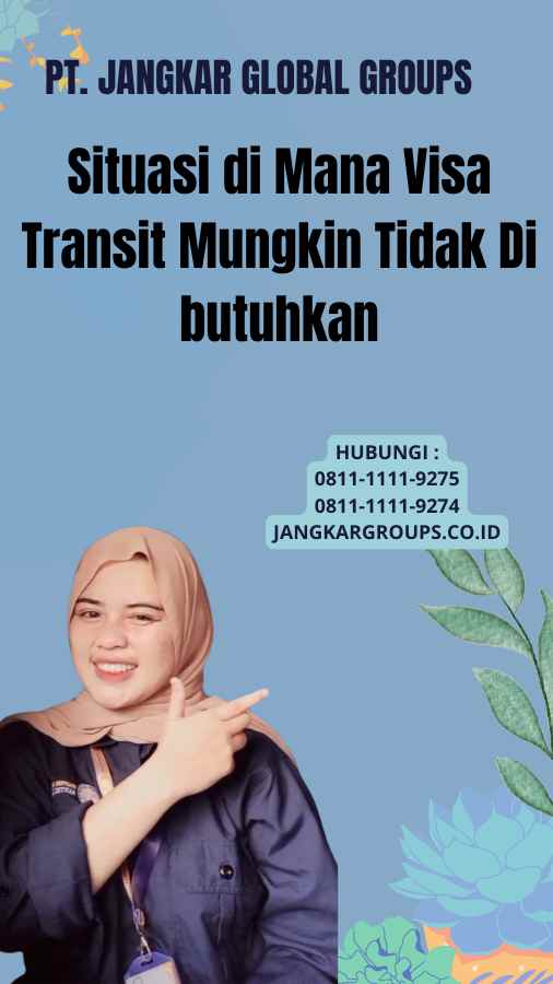 Situasi di Mana Visa Transit Mungkin Tidak Di butuhkan