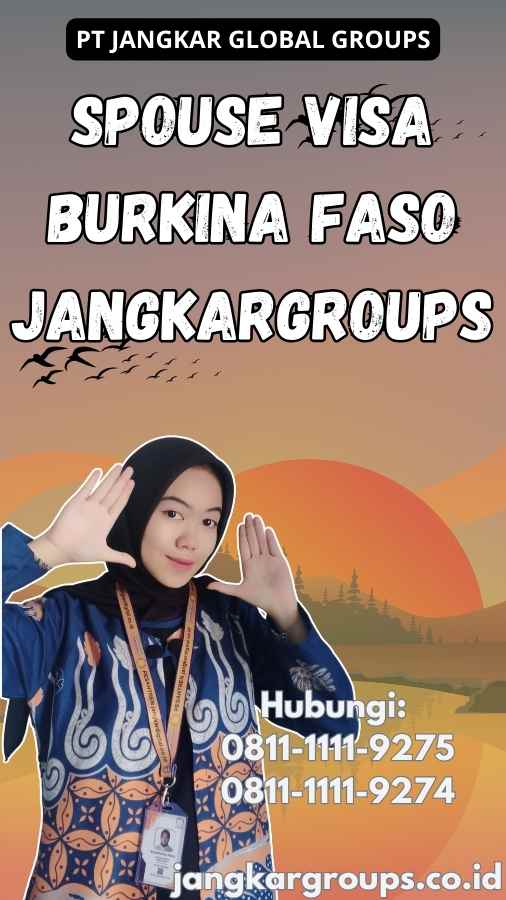 Spouse Visa Burkina Faso Jangkargroups