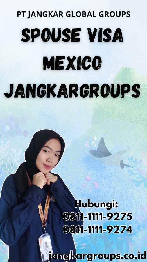 Spouse Visa Mexico Jangkargroups