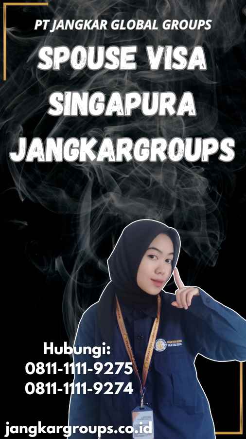 Spouse Visa Singapura Jangkargroups