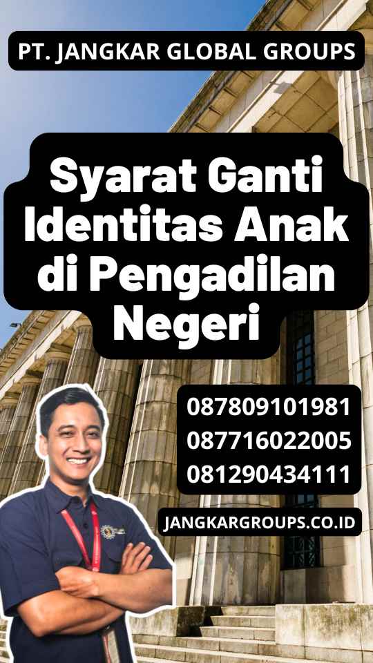 Syarat Ganti Identitas Anak di Pengadilan Negeri