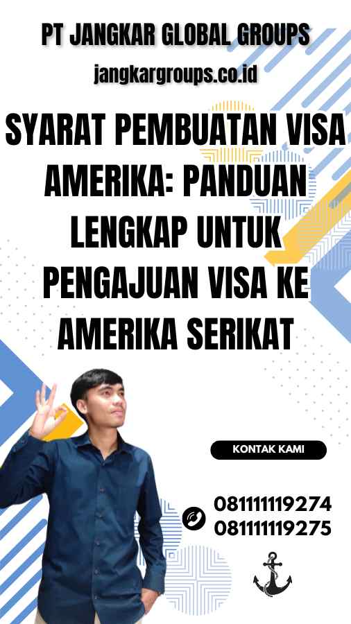 Syarat Pembuatan Visa Amerika: Panduan Lengkap untuk Pengajuan Visa ke Amerika Serikat