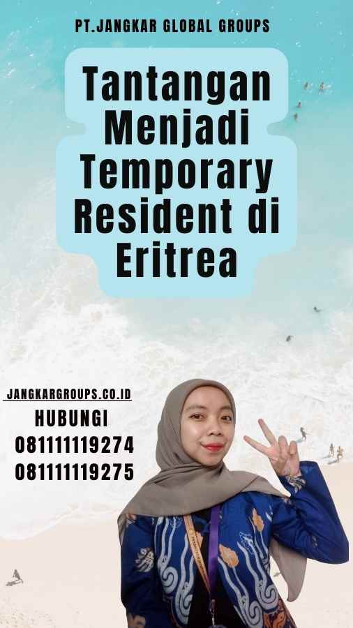 Tantangan Menjadi Temporary Resident di Eritrea