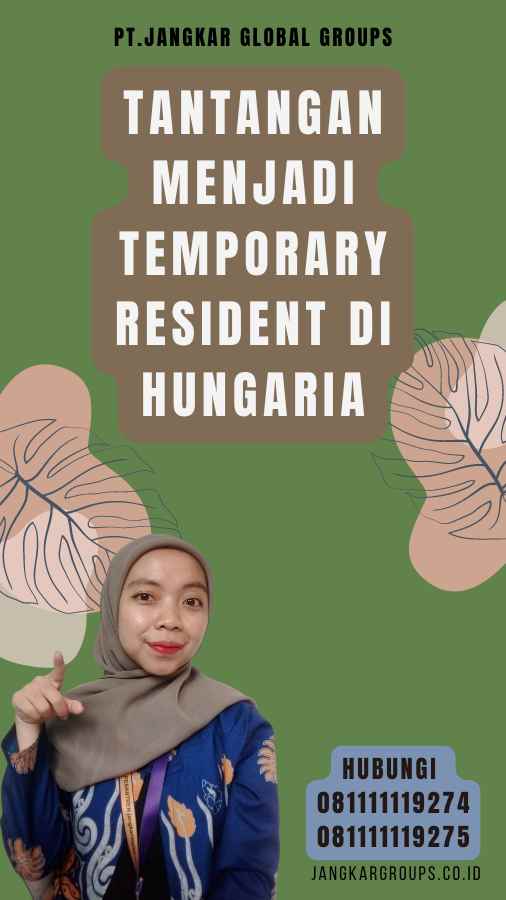 Tantangan Menjadi Temporary Resident di Hungaria