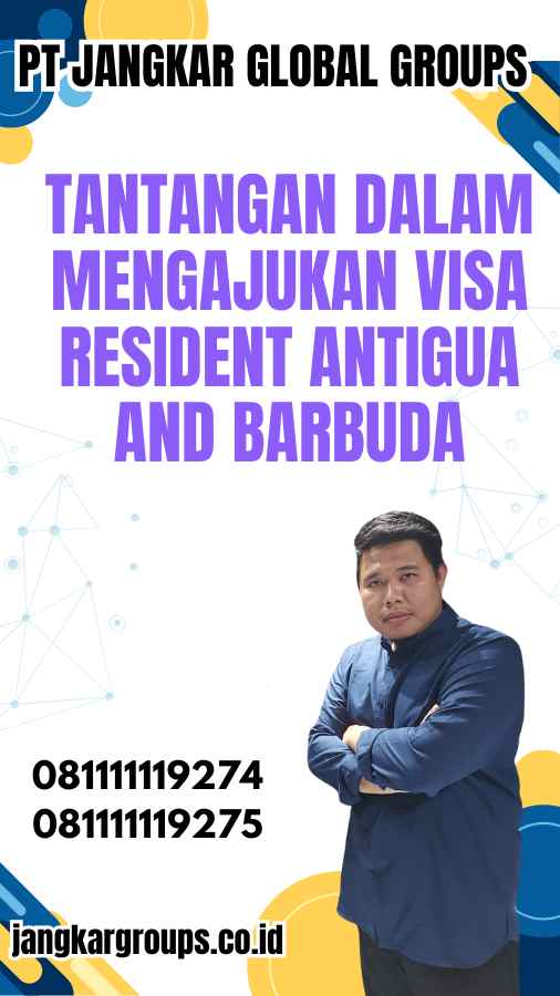 Tantangan dalam Mengajukan Visa Resident Antigua and Barbuda